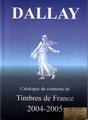 Dallay 2004-2005 - Philatélie 50 - catalogue Dallay pour la cotation des timbres de France - catalogue philatélique