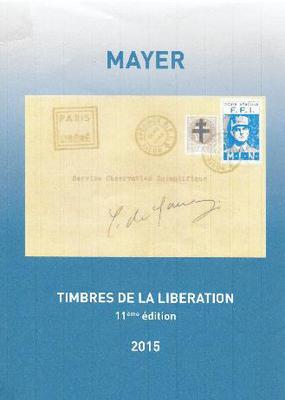 Mayer 2015 - Philatelie - catalogue Mayer - cotataion des timbres de La Libération